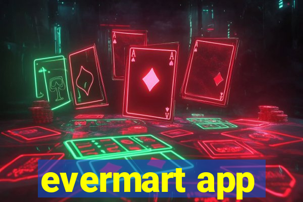 evermart app